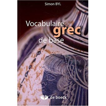 Vocabulaire grec de base - broché - Simon Byl, Livre tous les