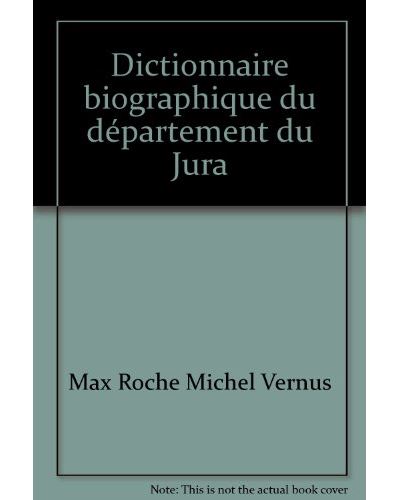 Dictionnaire biographique du département du Jura