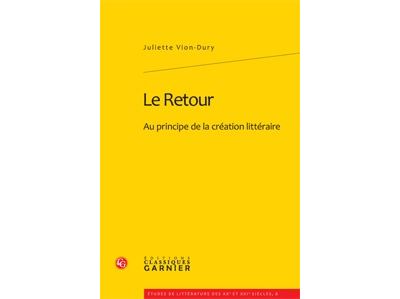 Le retour - au principe de la création littéraire