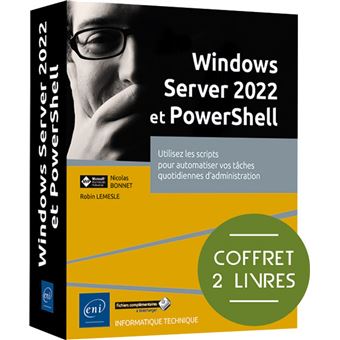 Windows Server 2022 et PowerShell - Coffret de 2 livres : Utilisez les scripts pour automatiser vos