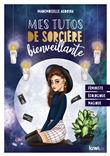 Mes tutos de sorcière bienveillante