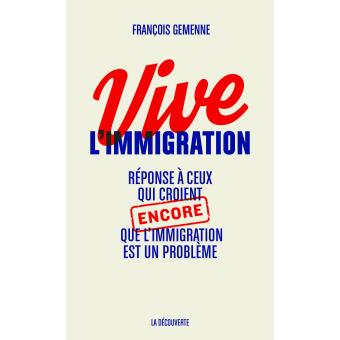 Vive L'immigration Réponse à Ceux Qui Croient Encore Que L'immigration ...