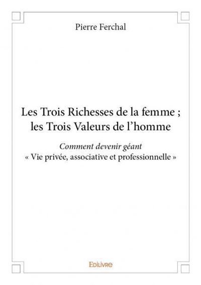 Les trois richesses de la femme, les trois valeurs de l'homme