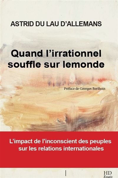 Quand l´irrationnel souffle sur le monde