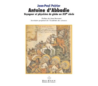 Antoine d'Abbadie, voyageur et physicien du globe