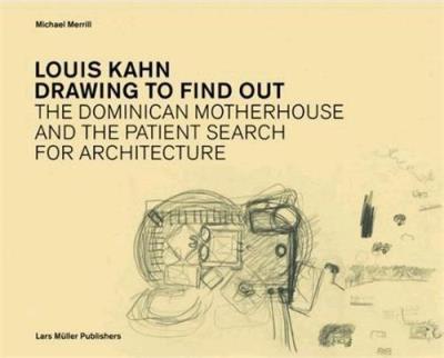 Louis kahn: drawing to find out