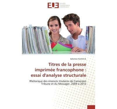 Titres de la presse imprimee francophone : essai d'analyse s