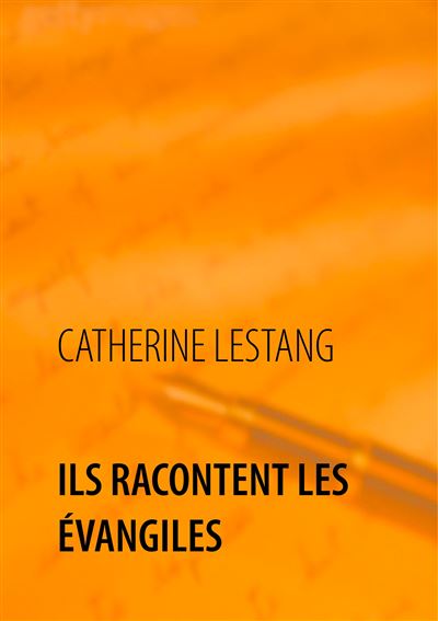 Ils racontent les Évangiles