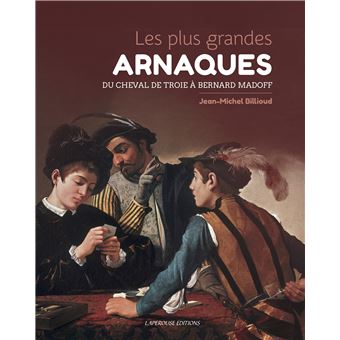 Les plus grandes ARNAQUES