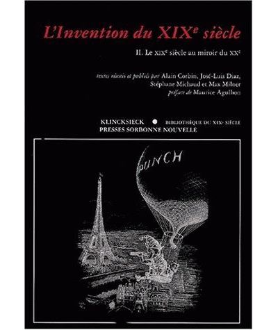 L' Invention du XIXe siècle (L') Tome II