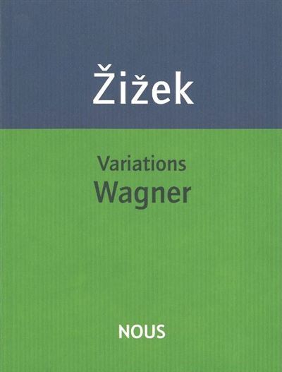 Variations Wagner - Slavoj Zizek - broché