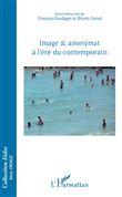 Image & anonymat à l'ère du contemporain