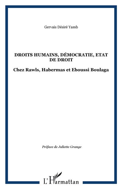 Droits humains, démocratie, état de droit chez Rawls Habermas