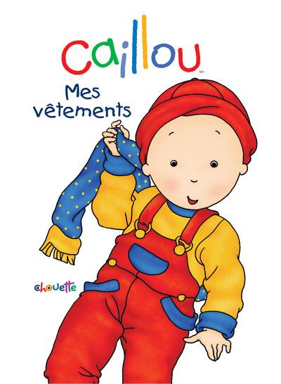 Caillou Caillou Mes Vêtements Pierre Brignaud Cartonné Achat Livre Fnac 