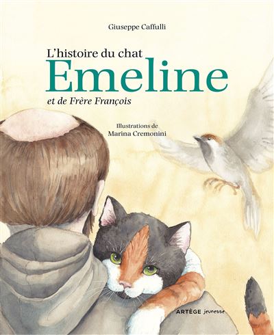 L'histoire du chat Emeline et de Frère François - Giuseppe Caffulli - cartonné