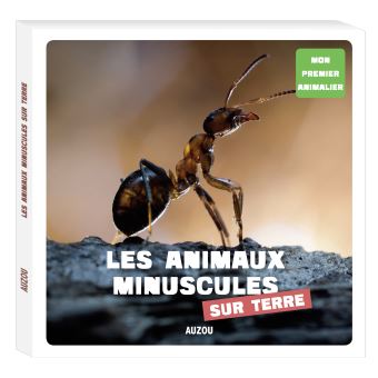 Mon premier animalier - les animaux minuscules de la terre