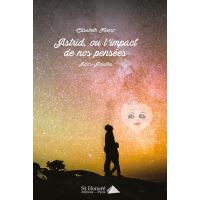 Astrid, ou l'Impact de nos pensées