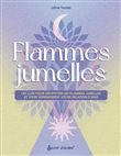 Flammes jumelles. Les clés pour les décrypter et vivre sereinement votre relation d'âme