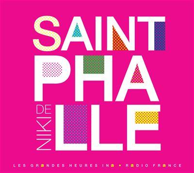 Niki de Saint Phalle : les couleurs de la vie