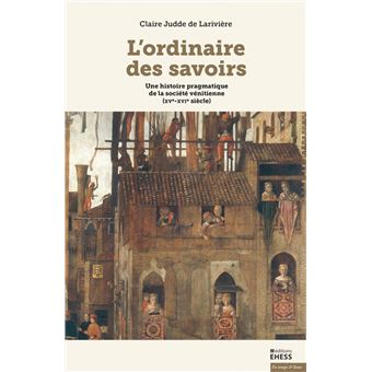 L’ordinaire des savoirs - Une histoire pragmatique de la soc
