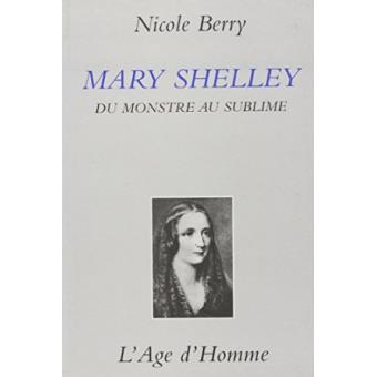 Mary Shelley, du monstre au sublime de Nicole Berry Mary-shelley