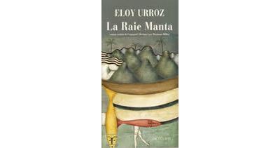 La Raie manta - Eloy Urroz - broché