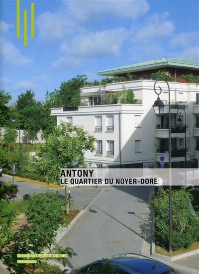 Antony, le quartier du Noyer Doré - Marie-Douce Albert - broché