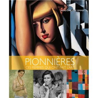Pionnières, ces femmes qui ont fait l'art