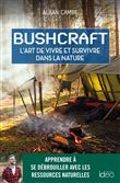 Bushcraft, l'art de vivre et survivre dans la nature