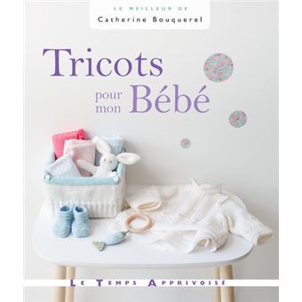 Tricots Pour Mon Bebe Broche Catherine Bouquerel Achat Livre Fnac