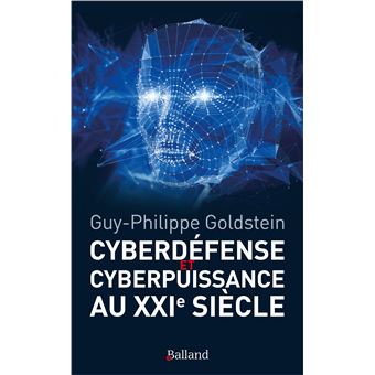 Cyberdéfense & Cyberpuissance au XXIème siècle