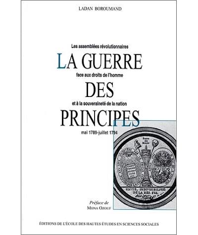 La guerre des principes - Les assemblées révolutionnaires fa - Ladan BOROUMAND - broché