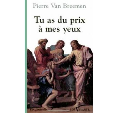 Tu as du prix à mes yeux