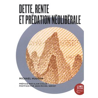Dette, rente, et prédation néolibérale