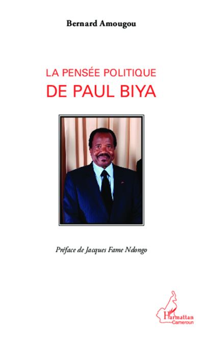 Pensée politique de Paul Biya - Bernard Amougou - broché