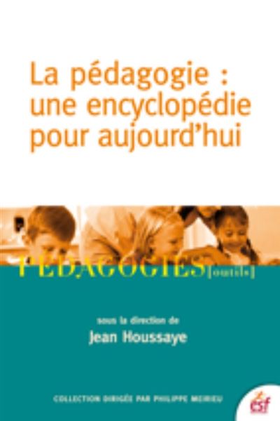 Pedagogie une encyclopedie pour aujourd hui - Jean Houssaye - broché