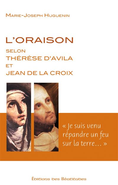 L'oraison selon Thérèse d'Avila et Jean de la Croix