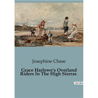 Grace Harlowe's Overland Riders In The High Sierras