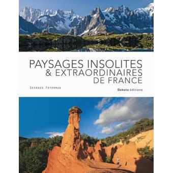 Paysages insolites & extraordinaires de France