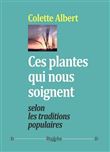 Ces plantes qui nous soignent selon les traditions populaires
