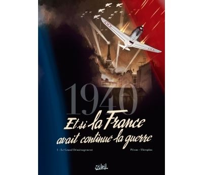 1940 Et si la France avait continué la guerre - Jean-Pierre Pécau - cartonné