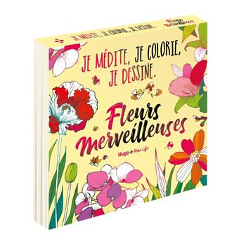 Fleurs Merveilleuses - Je médite, je colorie, je dessine