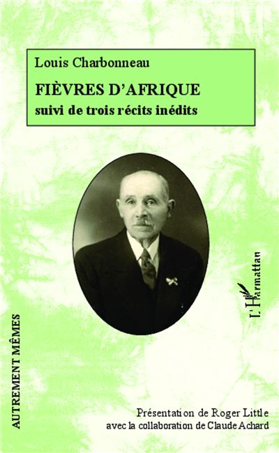 Fièvres d'Afrique suivi de trois récits inédits - Louis Charbonneau - broché