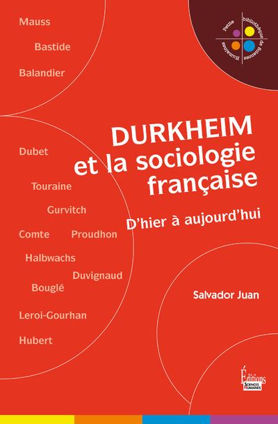 Durkheim et la sociologie française. D'hier à aujourd'hui - Salvador Juan - broché