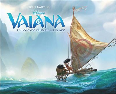 Tout l'art de Vaiana, la légende du bout du monde