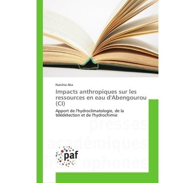 Impacts anthropiques sur les ressources en eau d'abengourou