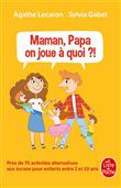Maman, Papa, on joue à quoi ?