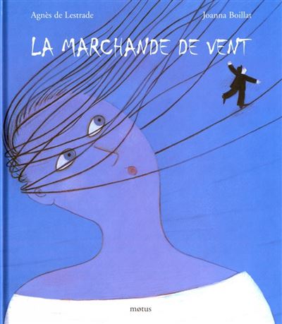 La marchande de vent - Agnès de Lestrade - cartonné