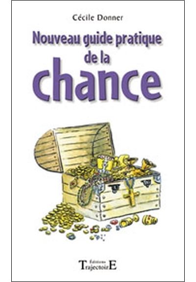 Nouveau guide pratique de la chance