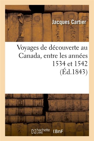 Voyages de decouverte au canada, entre les annees 1534 et 15